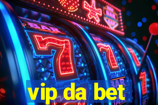 vip da bet